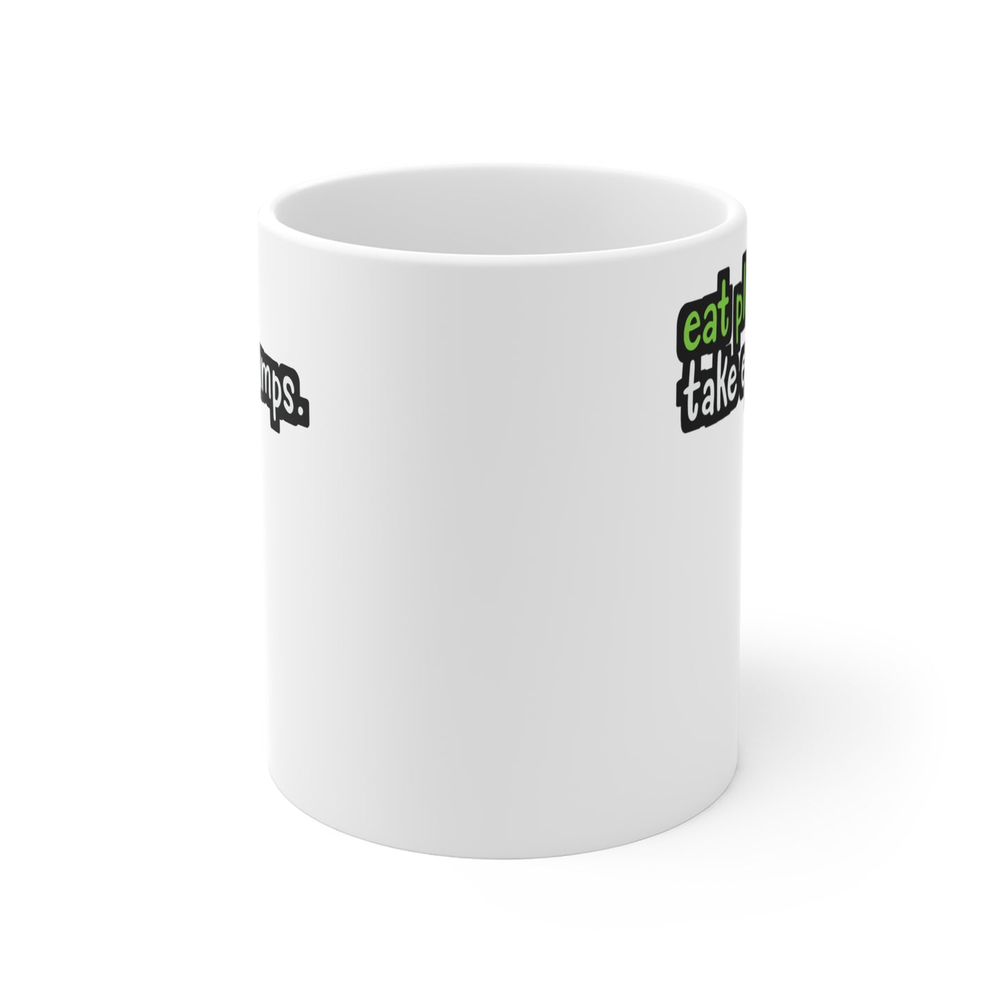 Eat Plants Take Epic Dumps - Plant-based Mug for Coffee 11oz. Plant-based Cup, White ceramic, Vegan Mug, Protein Tea Cup - Plant-based Gift