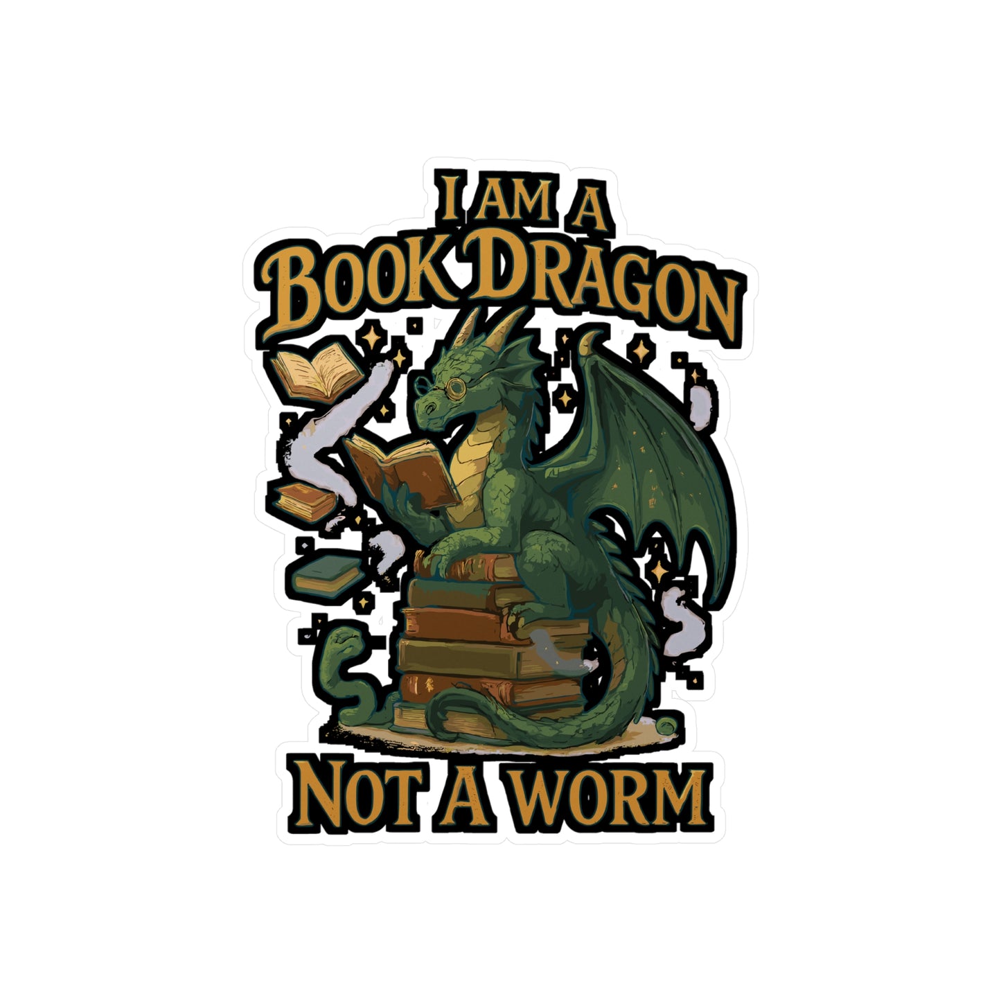 I Am A Book Dragon Not A Worm - Book Sticker for Laptop, Water Bottle, Readers Gift Idea