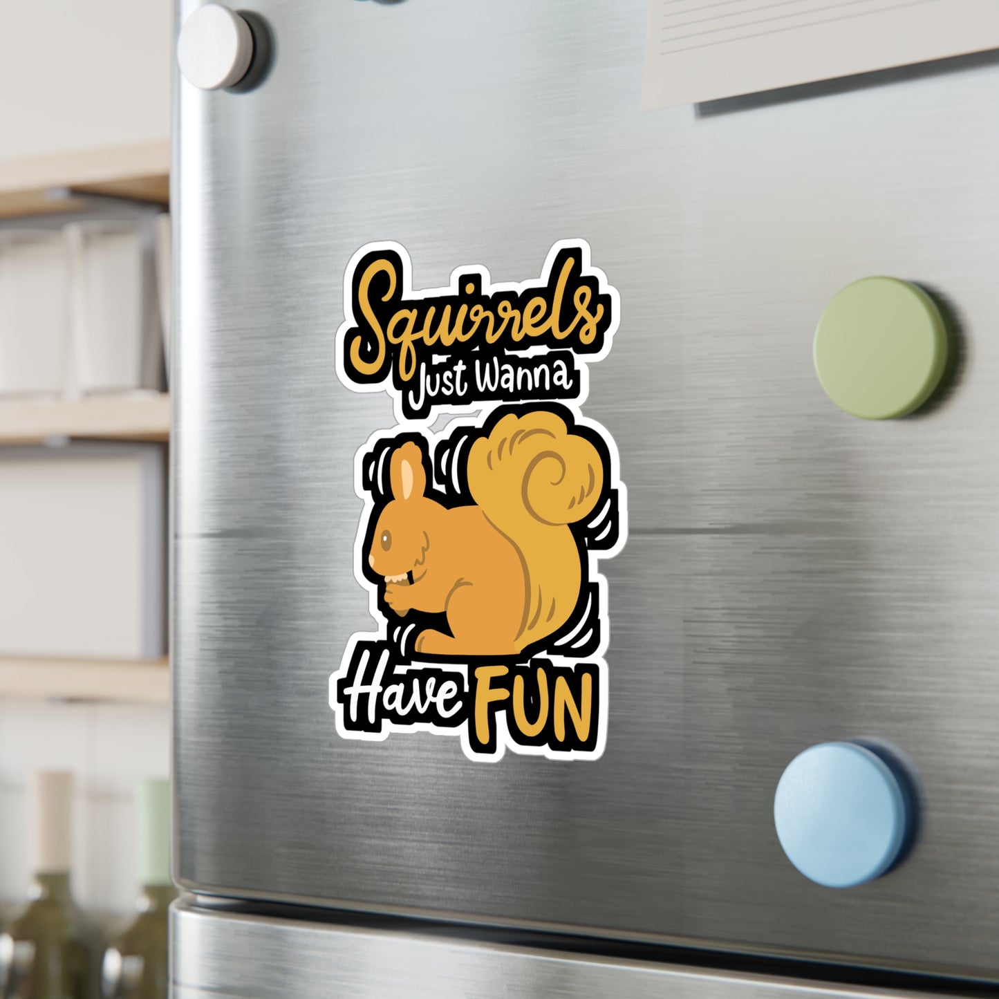 Squirrels Just Wanna Have Fun - Squirrel Sticker for Laptop Sticker. Water Bottle Sticker, Vinyl Feeder Decal - Squirrel Gift