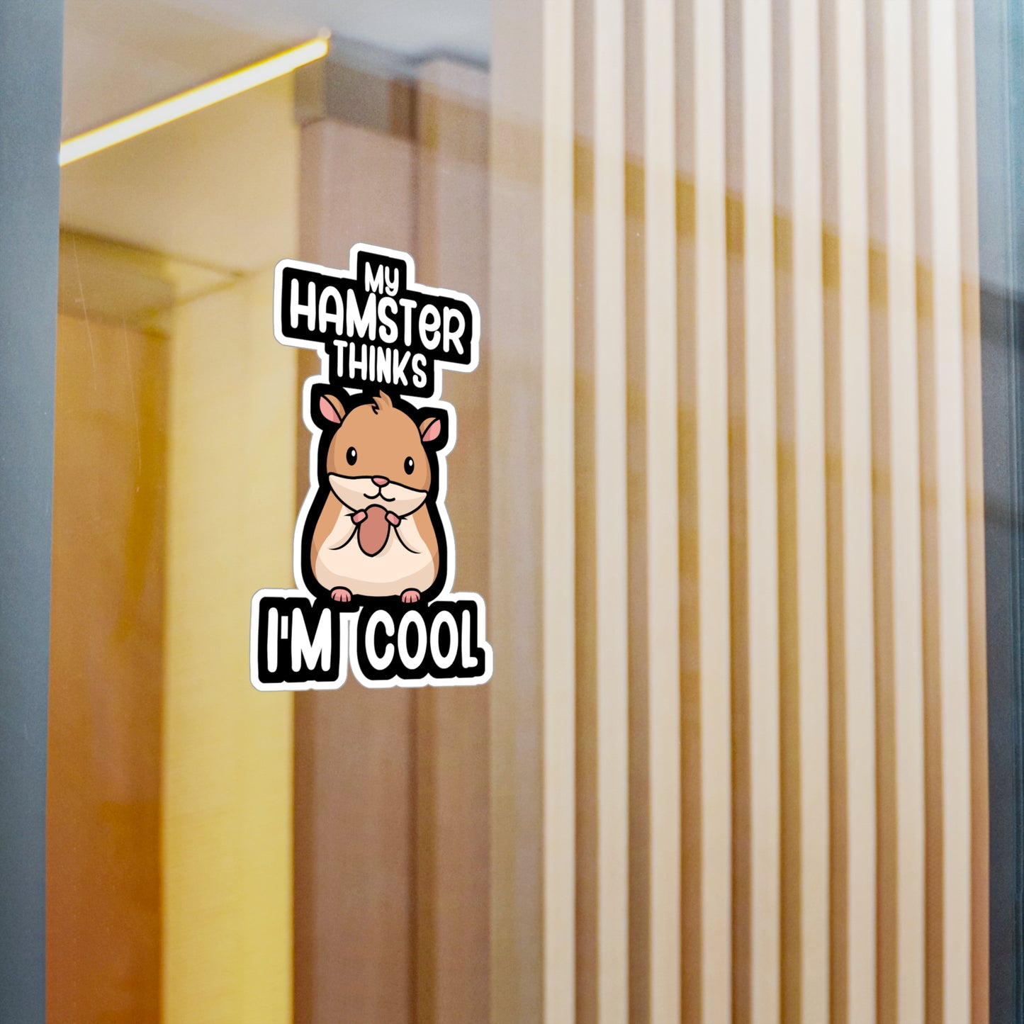 My hamster thinks im cool - Hamster Sticker for Wall, Laptop, Window, Truck, Car Hamster Gift Vinyl Hamster gift Decal Sticker
