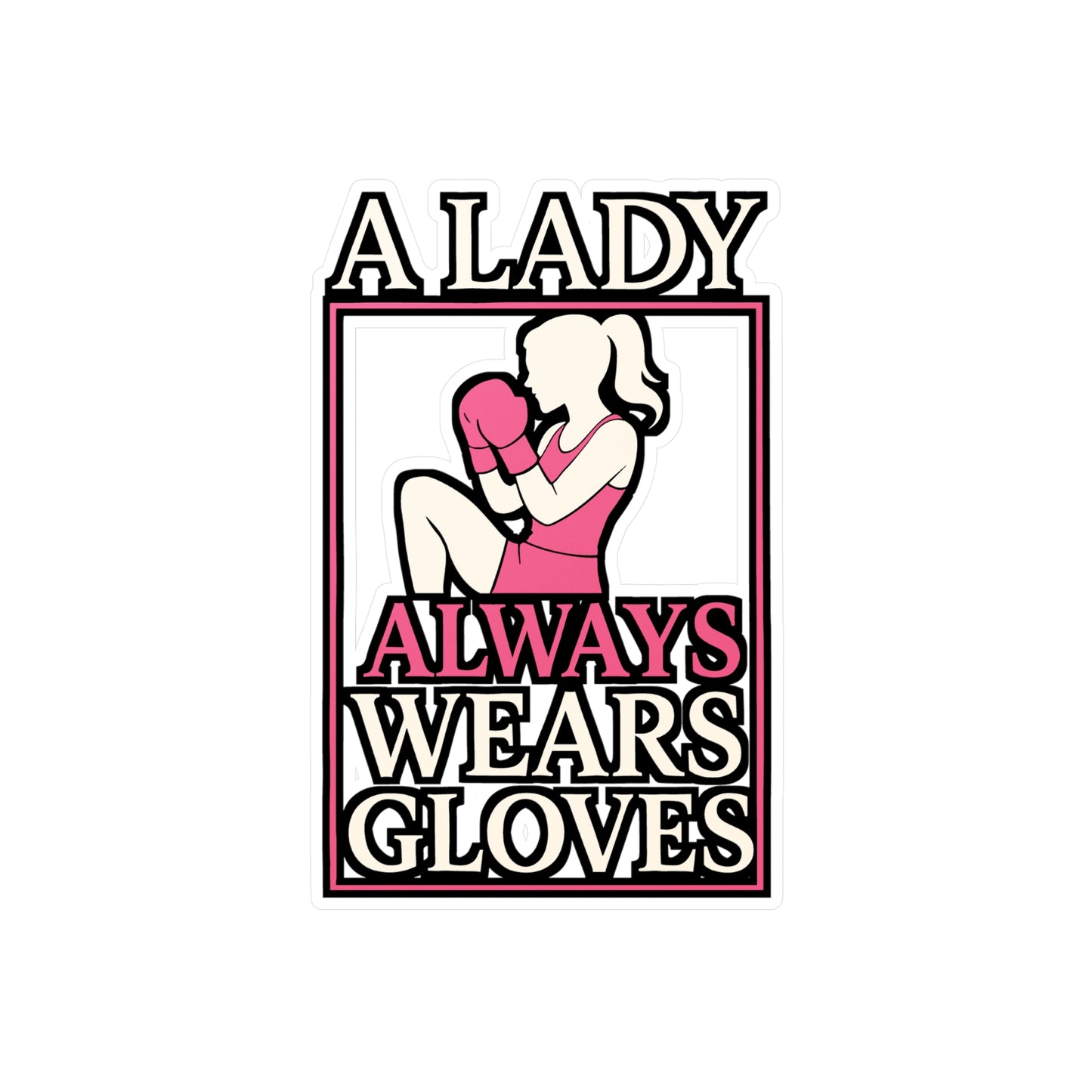 A Lady Always Wears Gloves – Boxing Sticker for Laptop or Water Bottle | Vinyl Kickboxing Decal, Female Fighter Gift