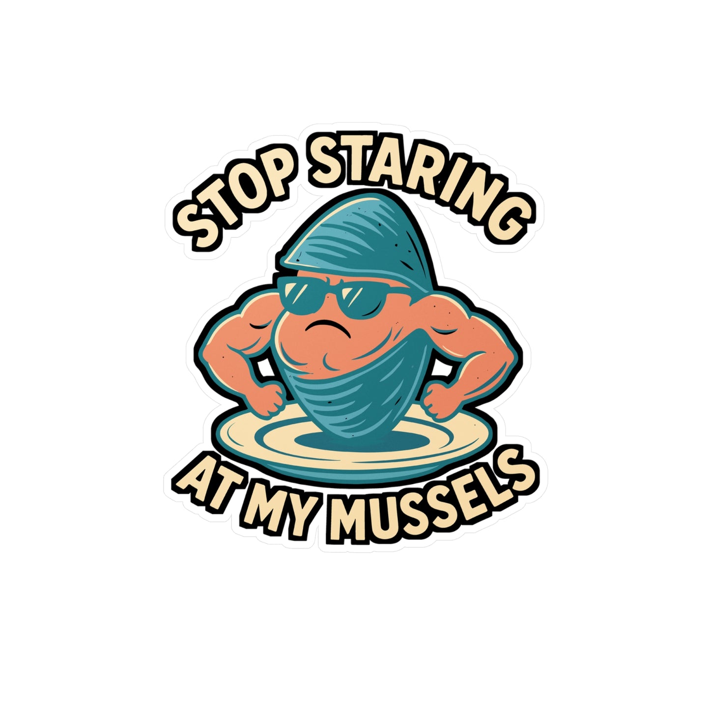 Stop Staring at My Mussels – Funny Oysters Vinyl Sticker for Laptop or Water Bottle | Seafood Lover Gift