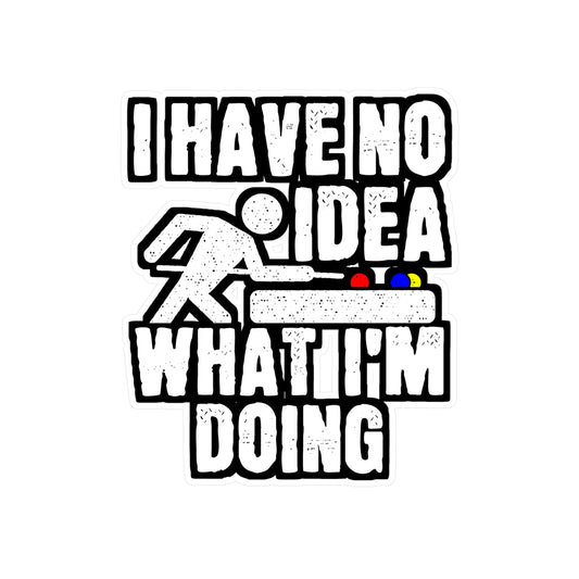 I Have No Idea What I'm Doing - Billiards Sticker for Laptop Sticker. Water Bottle Sticker, Vinyl Pool Decal - Billiards Gift