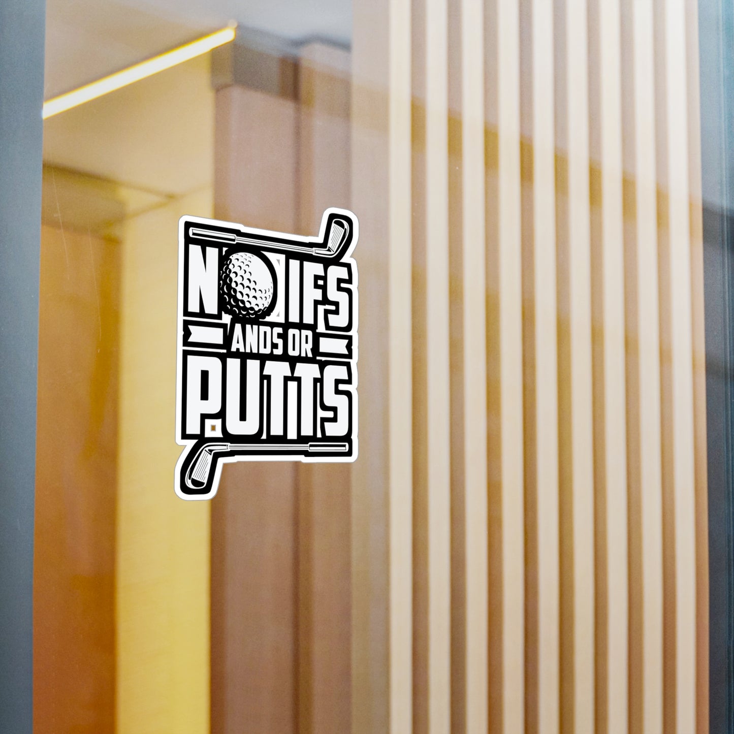 No Ifs Ands or Putts - Golf Sticker for Car Window Laptop Sticker. Water Bottle Sticker, Vinyl Golfing Decal, Golfer Sticker - Golf Gift