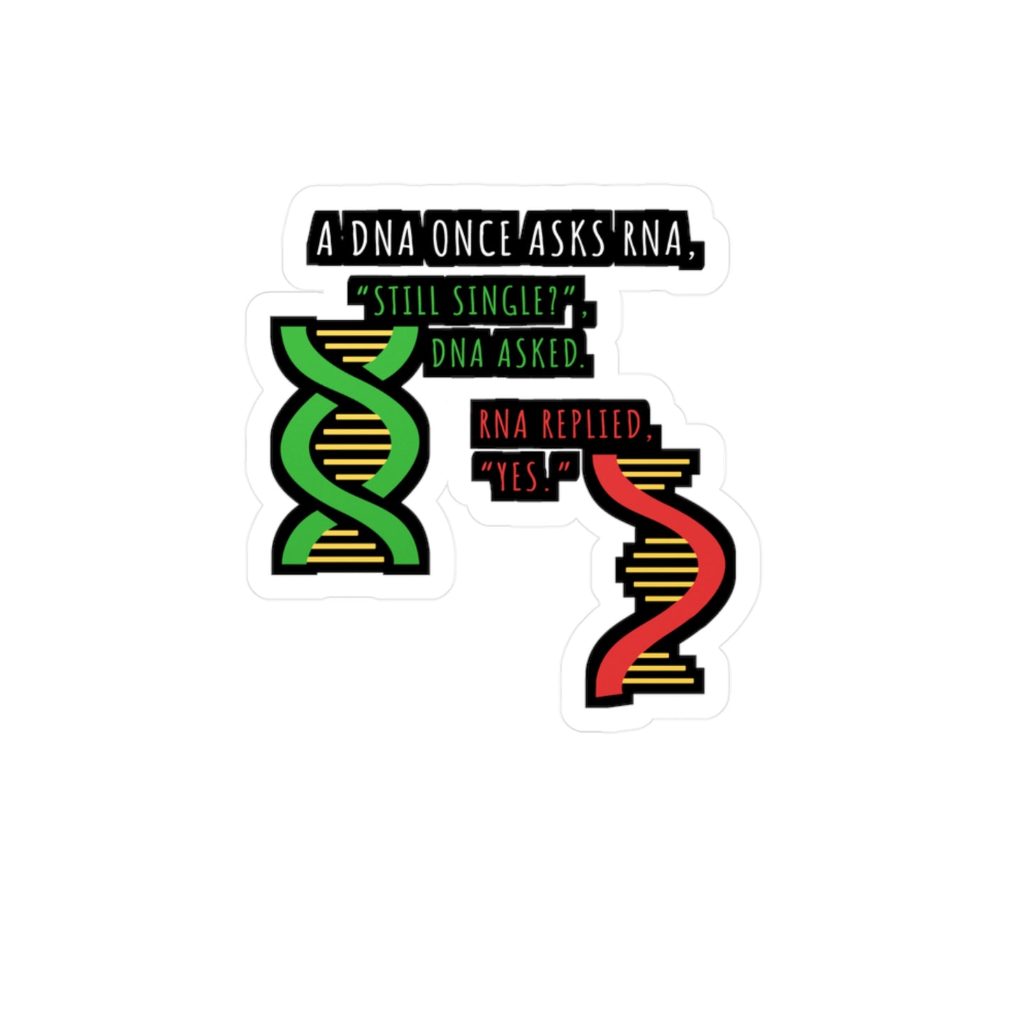 DNA - Still Single - RNA - Always - Biology Sticker for Laptop Sticker. Water Bottle Sticker, Vinyl Physicist Decal - Biology Gift