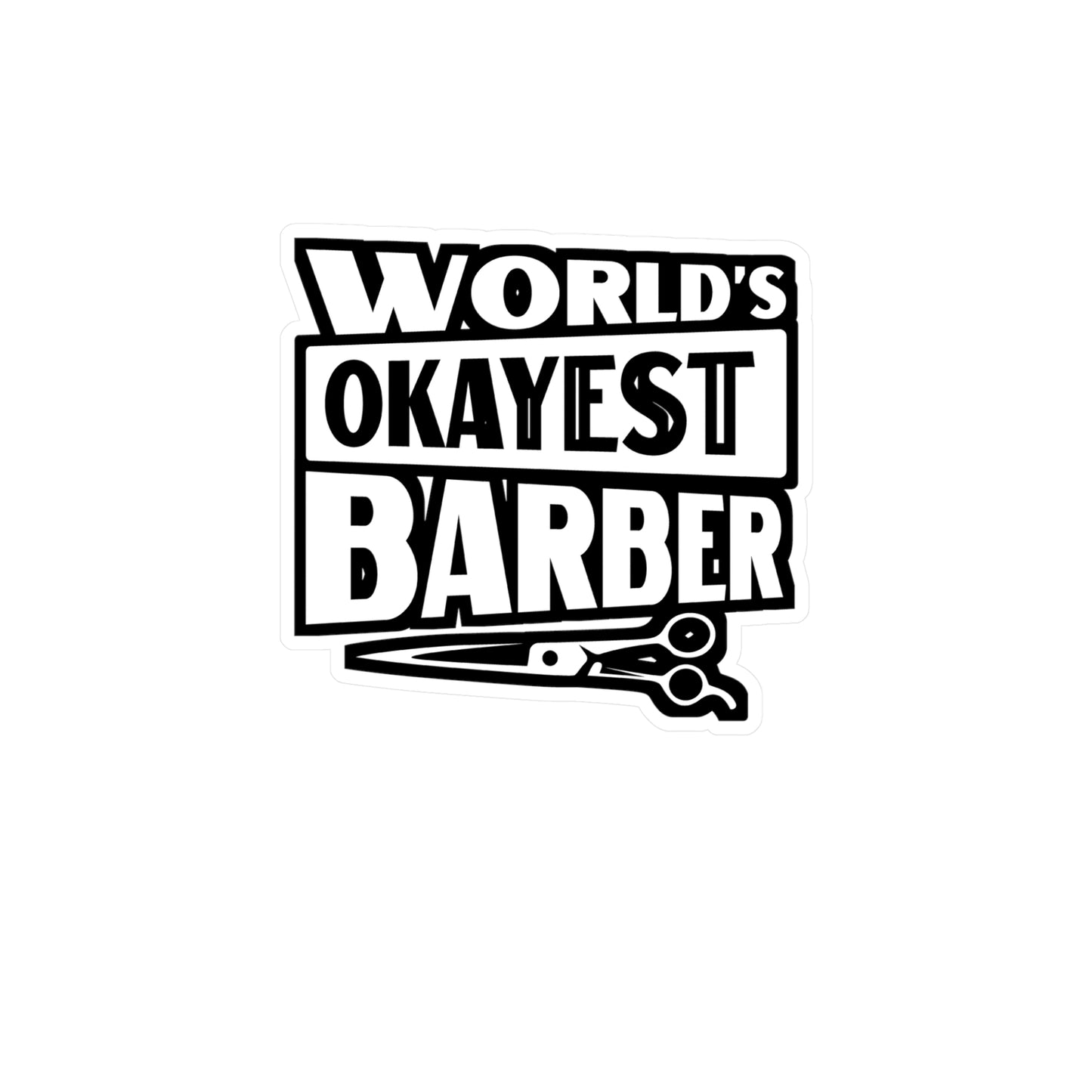 World's Okayest Barber - Hairdresser Sticker for Laptop Sticker. Water Bottle Sticker, Vinyl Brushing Decal - Hairdresser Gift