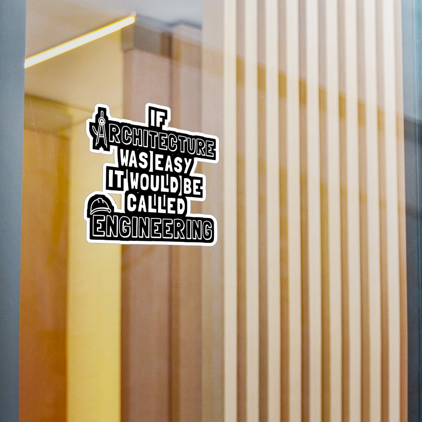 If Architecture Was Easy It Would Be Called Engineering - Architecture Sticker for Laptop Sticker. Water Bottle Sticker, Vinyl Studio Decal - Architecture Gift