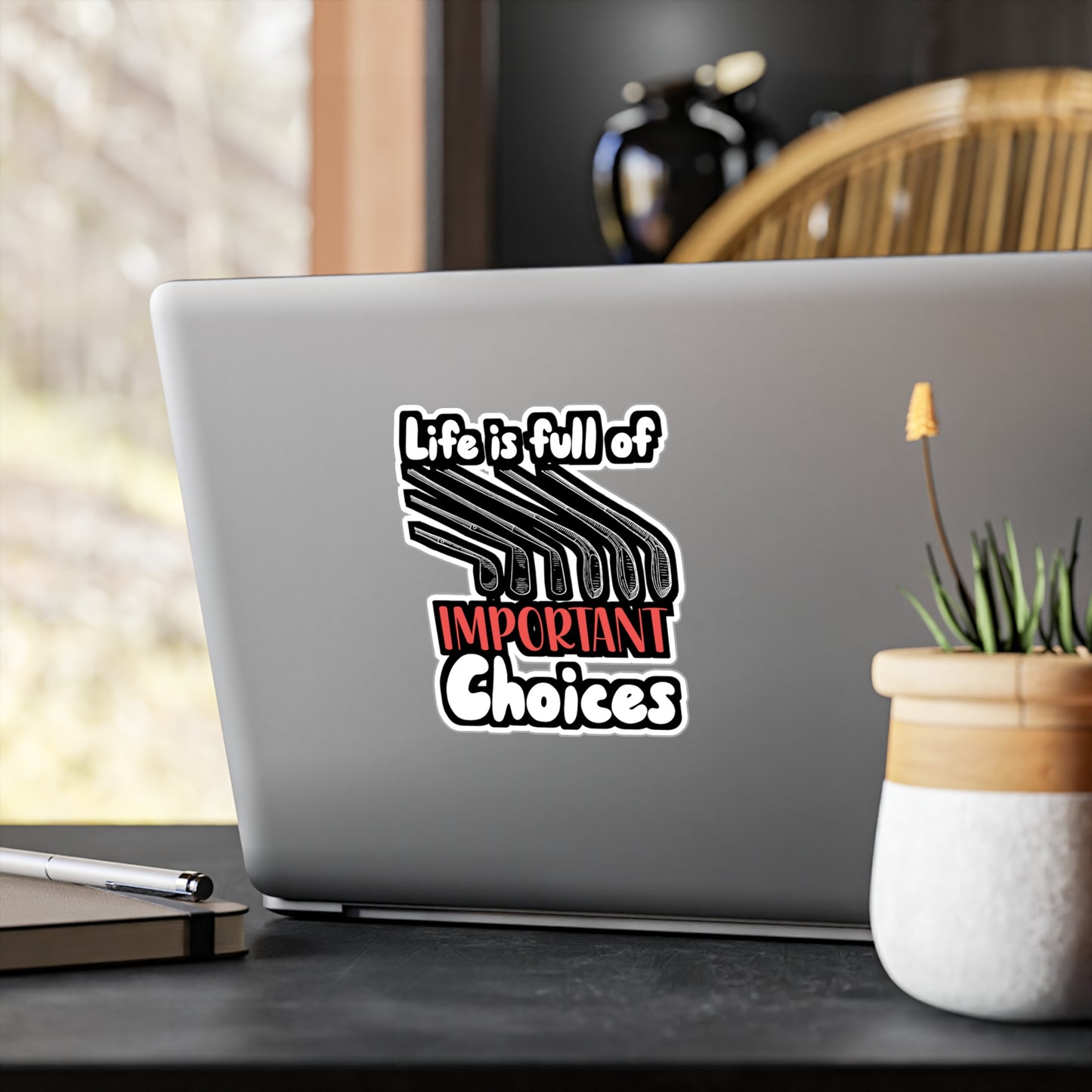 Life Is Full Of Important Choices - Golf Sticker for Wall, Laptop, Window, Truck, Car Golf Gift Vinyl Golfing Decal Sticker