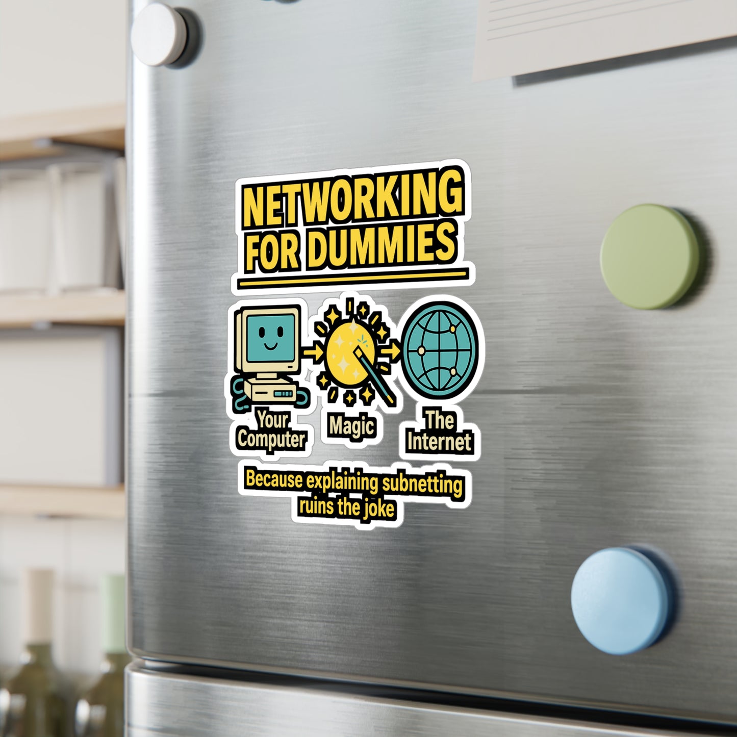 Networking For Dummies - Your Computer -> Magic -> The Internet - Network Engineer Sticker for Laptop, Water Bottle, Gift for IT Professionals