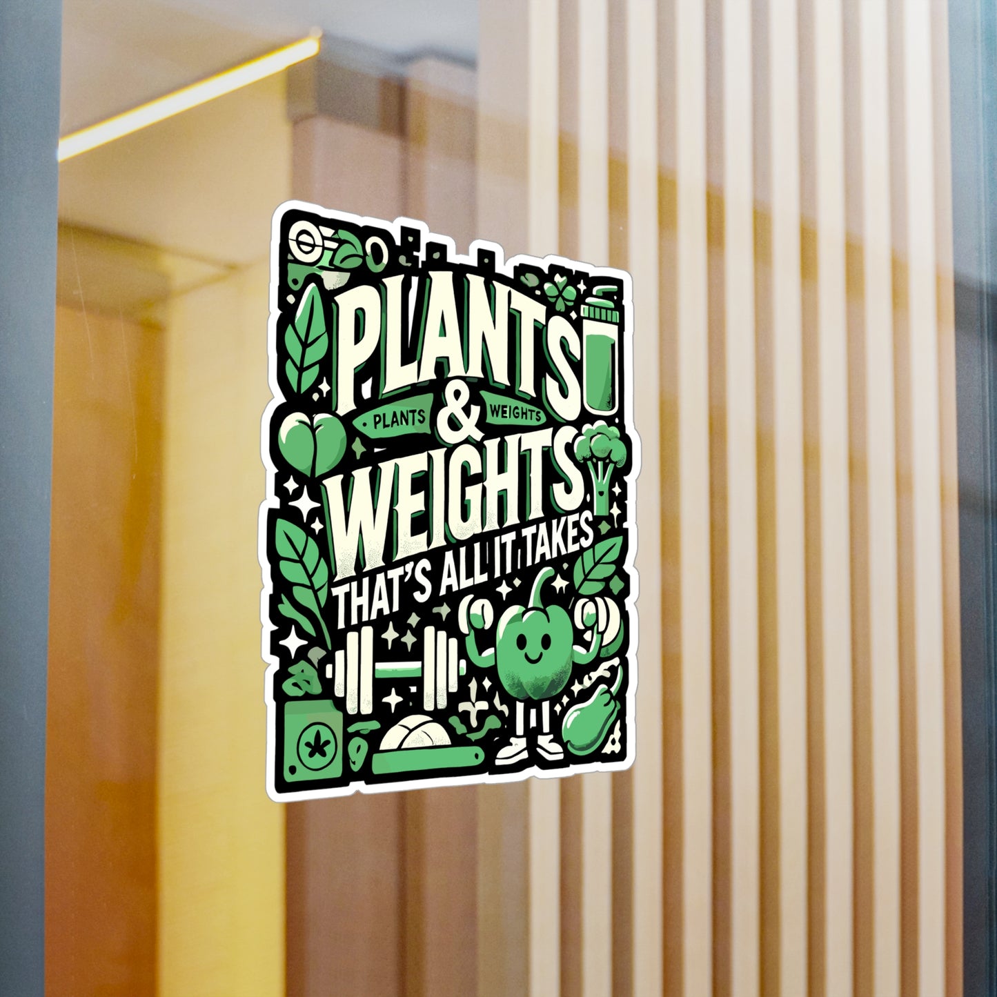 Plants & Weights That's All It Takes - Vegan fitness Sticker for Laptop Sticker. Water Bottle Sticker, Vinyl Healthy Decal - Vegan fitness Gift