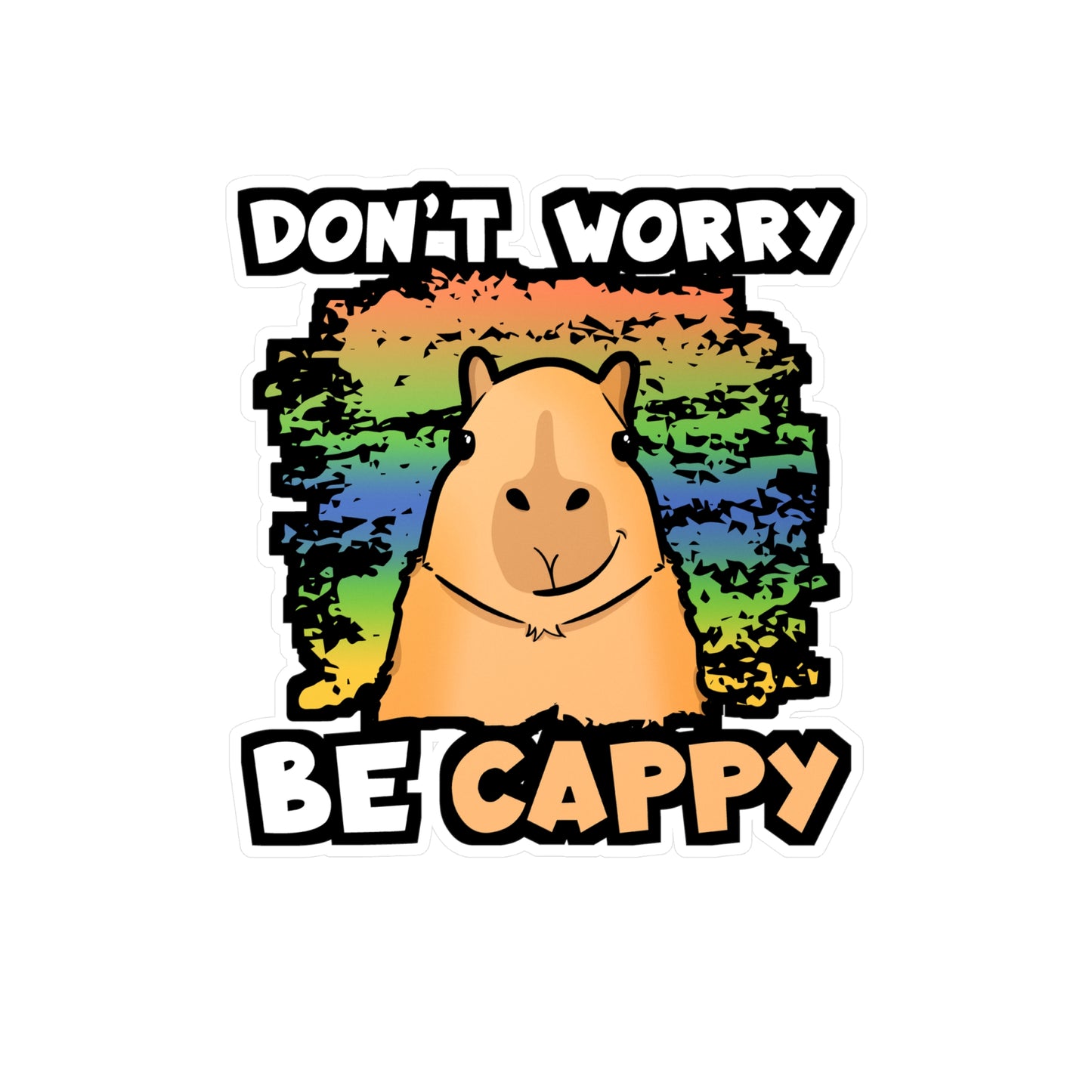 Don't Worry Be Cappy | Capybara Sticker | Capy Decals | Rodent Laptop Sticker | Capybara Gift | Capy Gift