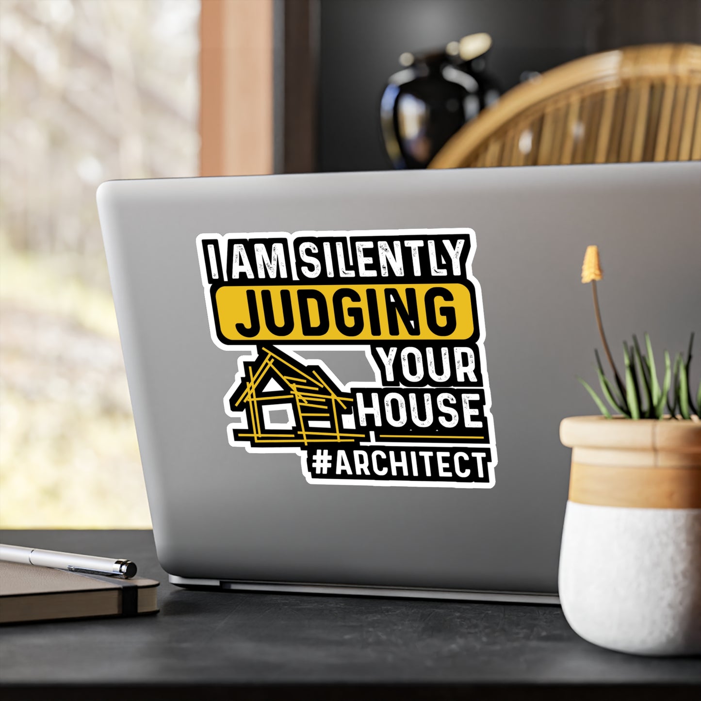 I Am Silently Judging Your House - Architecture Sticker for Laptop Sticker. Water Bottle Sticker, Vinyl Studio Decal - Architecture Gift