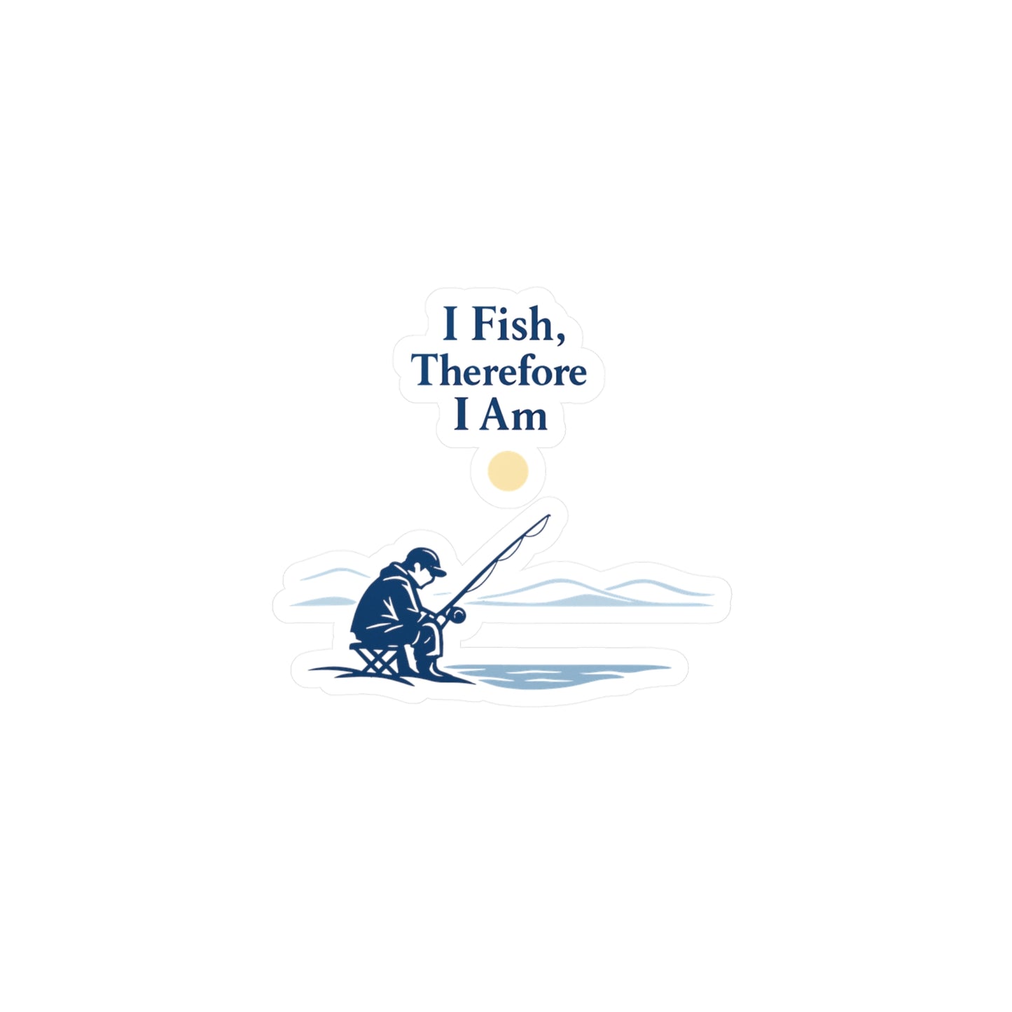 Fishing Sticker "I Fish, Therefore I Am" Waterproof Vinyl Decals for Laptop, Water Bottle, Angling Lake Boating Design