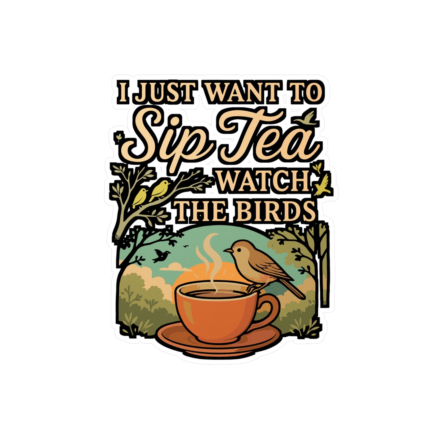 I Just Want To Sip Tea And Watch The Birds – Birdwatcher Sticker for Laptop or Water Bottle | Vinyl Binocular Decal, Bird Lover Gift