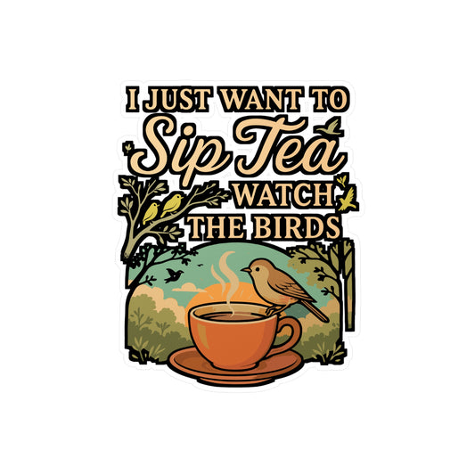 I Just Want To Sip Tea And Watch The Birds – Birdwatcher Sticker for Laptop or Water Bottle | Vinyl Binocular Decal, Bird Lover Gift