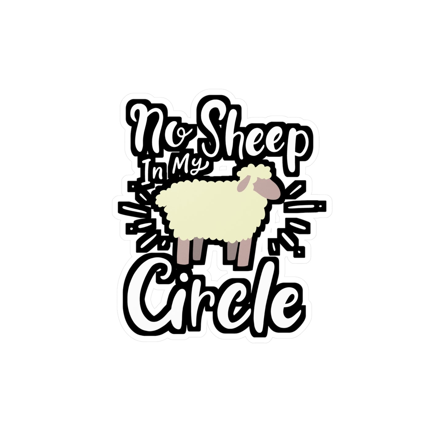 No Sheep In My Circle - Sheep Sticker for Laptop Sticker. Water Bottle Sticker, Vinyl Political Decal - Sheep Gift