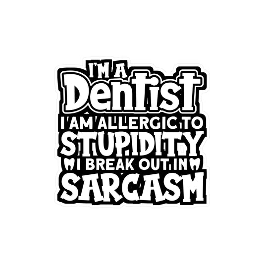 I'm a Dentist - Dentist Sticker for Car Window Laptop Sticker. Water Bottle Sticker, Vinyl Teeth Decal, Tooth Sticker - Dentist Gift