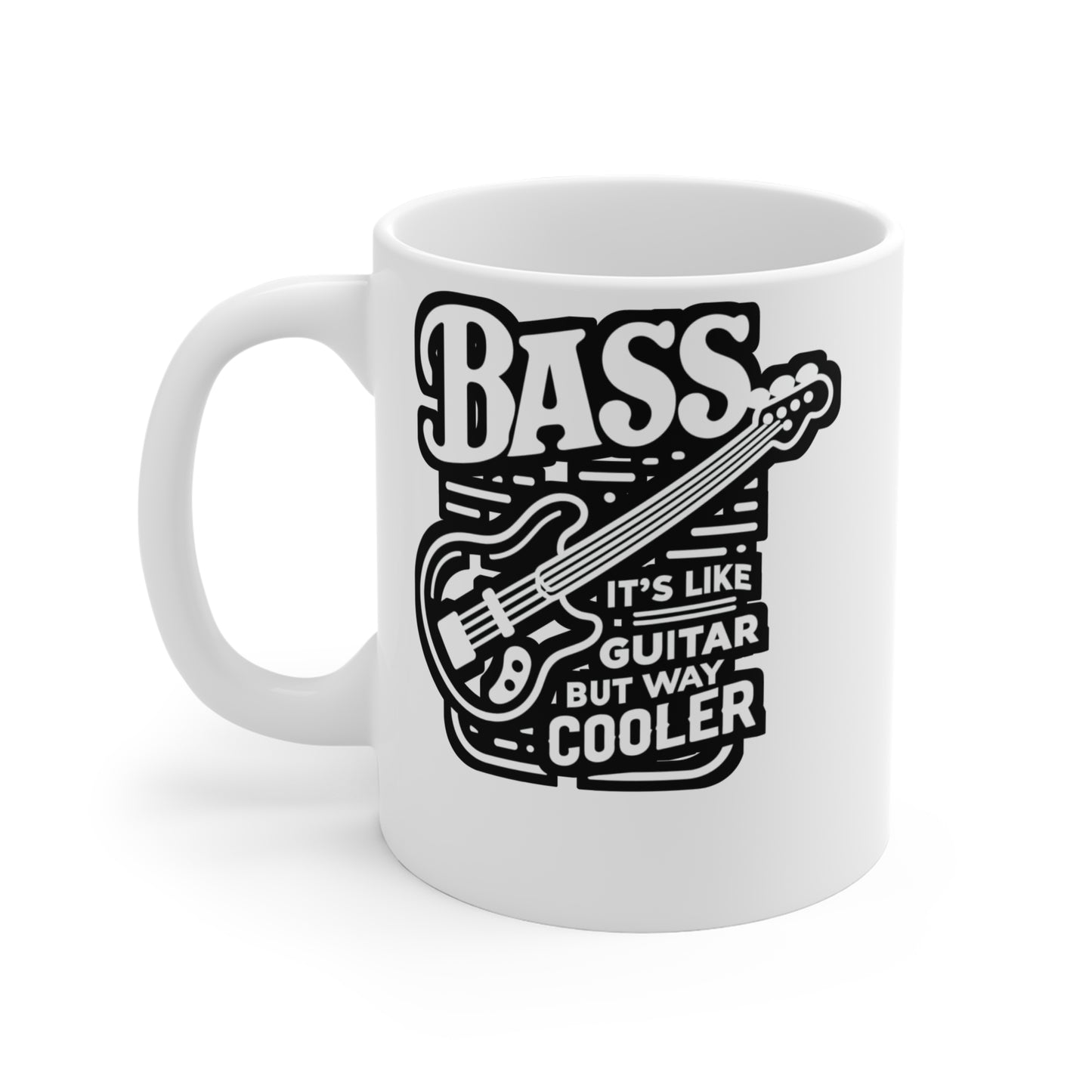 Bass It's Like A Guitar But Way Cooler - Relax Mug for Coffee 11oz. Relax Cup, White ceramic, Bass player Mug, Guitar Tea Cup - Relax Gift