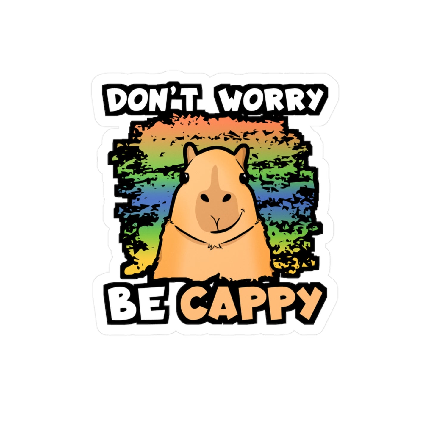 Don't Worry Be Cappy | Capybara Sticker | Capy Decals | Rodent Laptop Sticker | Capybara Gift | Capy Gift