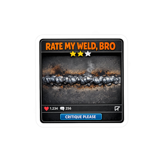 Welder Sticker "Rate my weld, bro" Funny Welding Decals for Laptop, Water Bottle – Waterproof Vinyl for Fabricator Arch Lover
