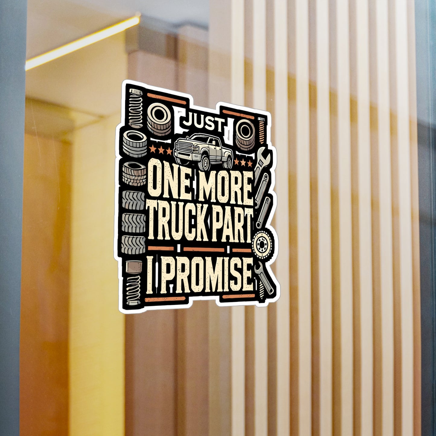 Just One More Truck Part I Promise - Truck lover Sticker for Laptop Sticker. Water Bottle Sticker, Vinyl Truck parts Decal - Truck lover Gift