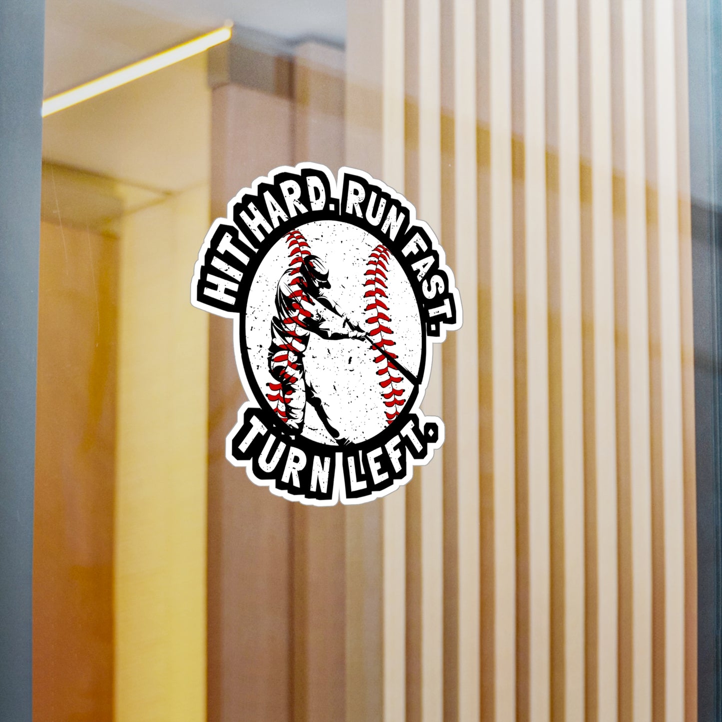 Hit Hard Run Fast Turn Left - Baseball Sticker for Laptop Sticker. Water Bottle Sticker, Vinyl Softball Decal - Baseball Gift