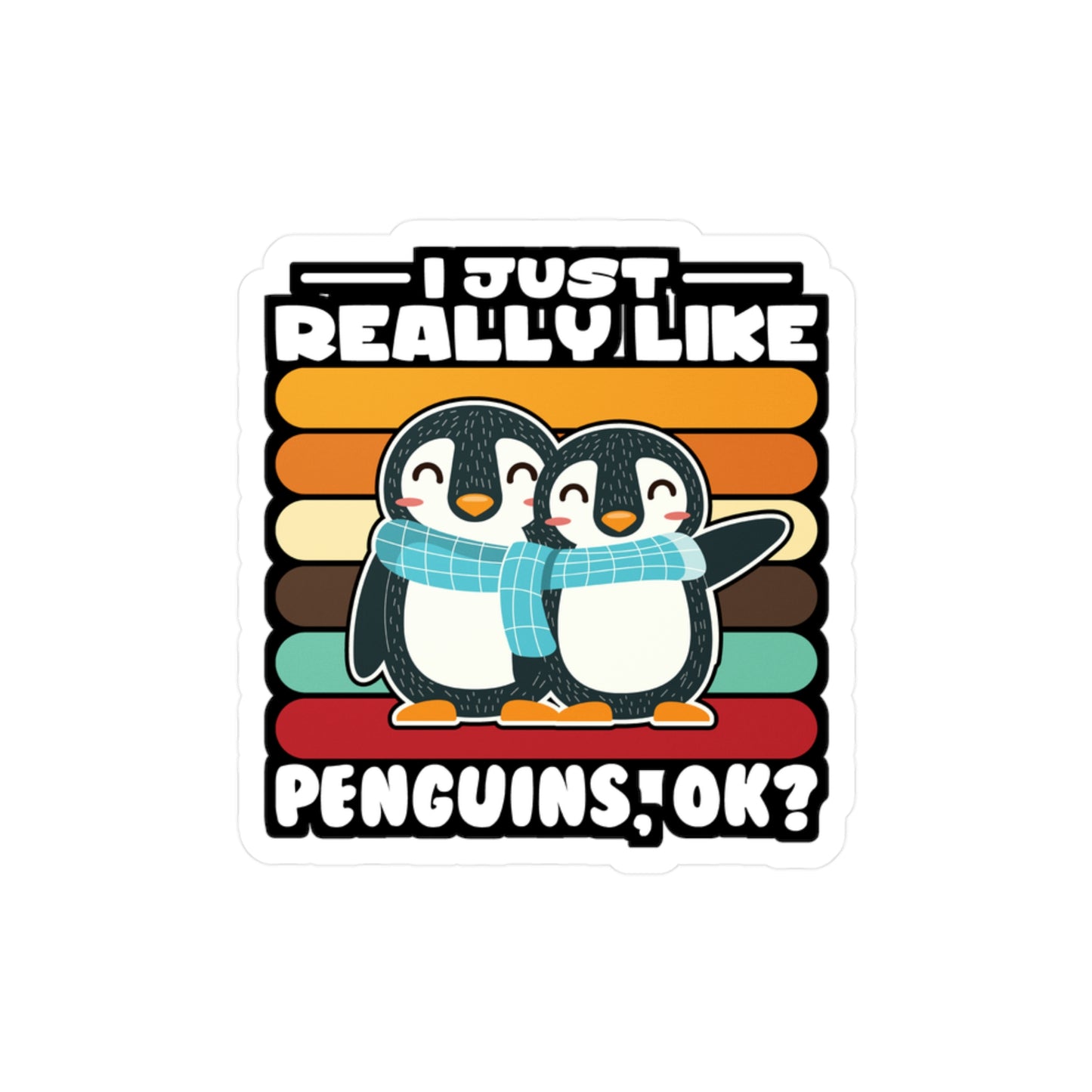 I Just Really Like Penguins - Penguin Sticker for Laptop Sticker. Water Bottle Sticker, Vinyl Small Decal - Penguin Gift