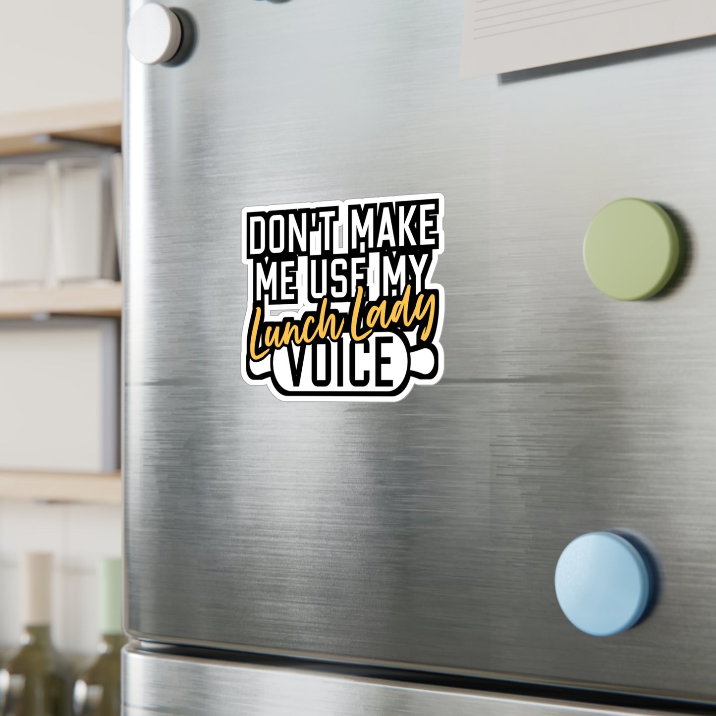 Don't Make Me Use My Lunch Lady Voice | Lunch lady Sticker | Lunch Decals | School Laptop Sticker | Lunch lady Gift | Lunch Gift