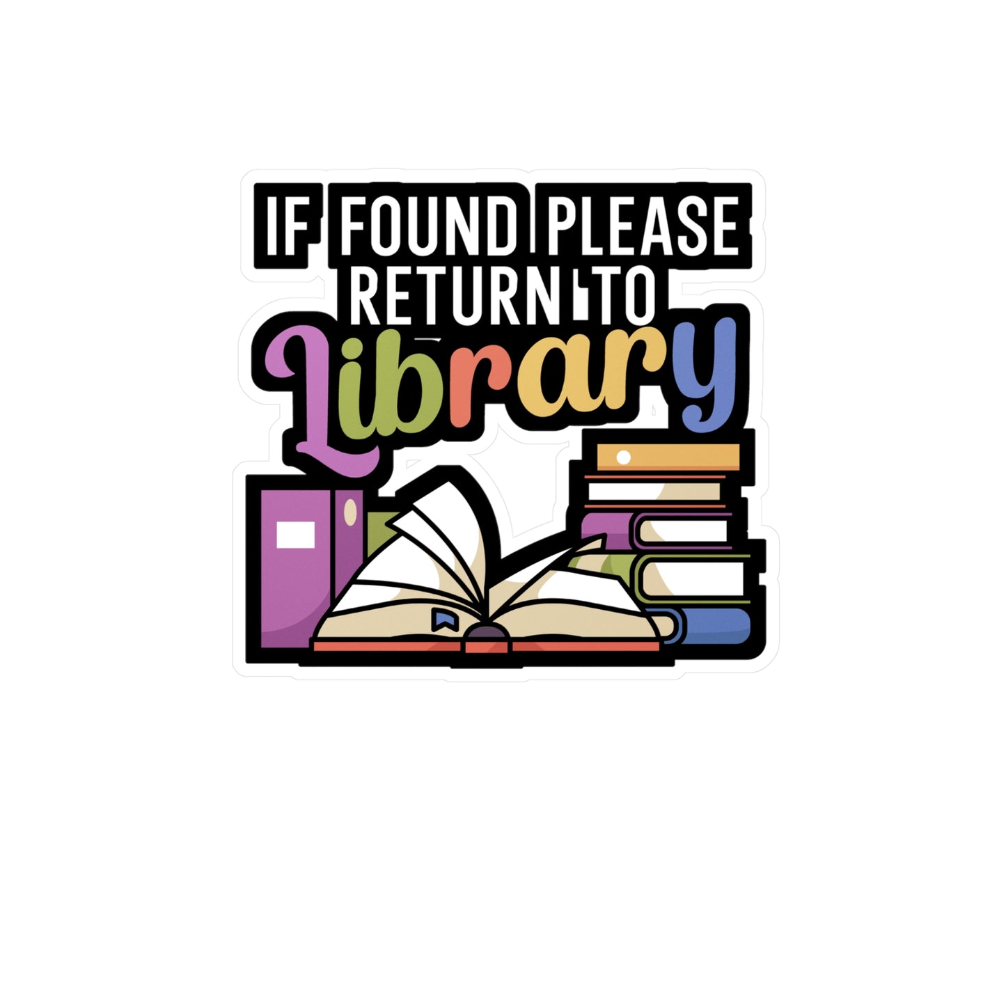 If found please return to library - Author Sticker for Wall, Laptop, Window, Truck, Car Author Gift Vinyl Writer Decal Sticker