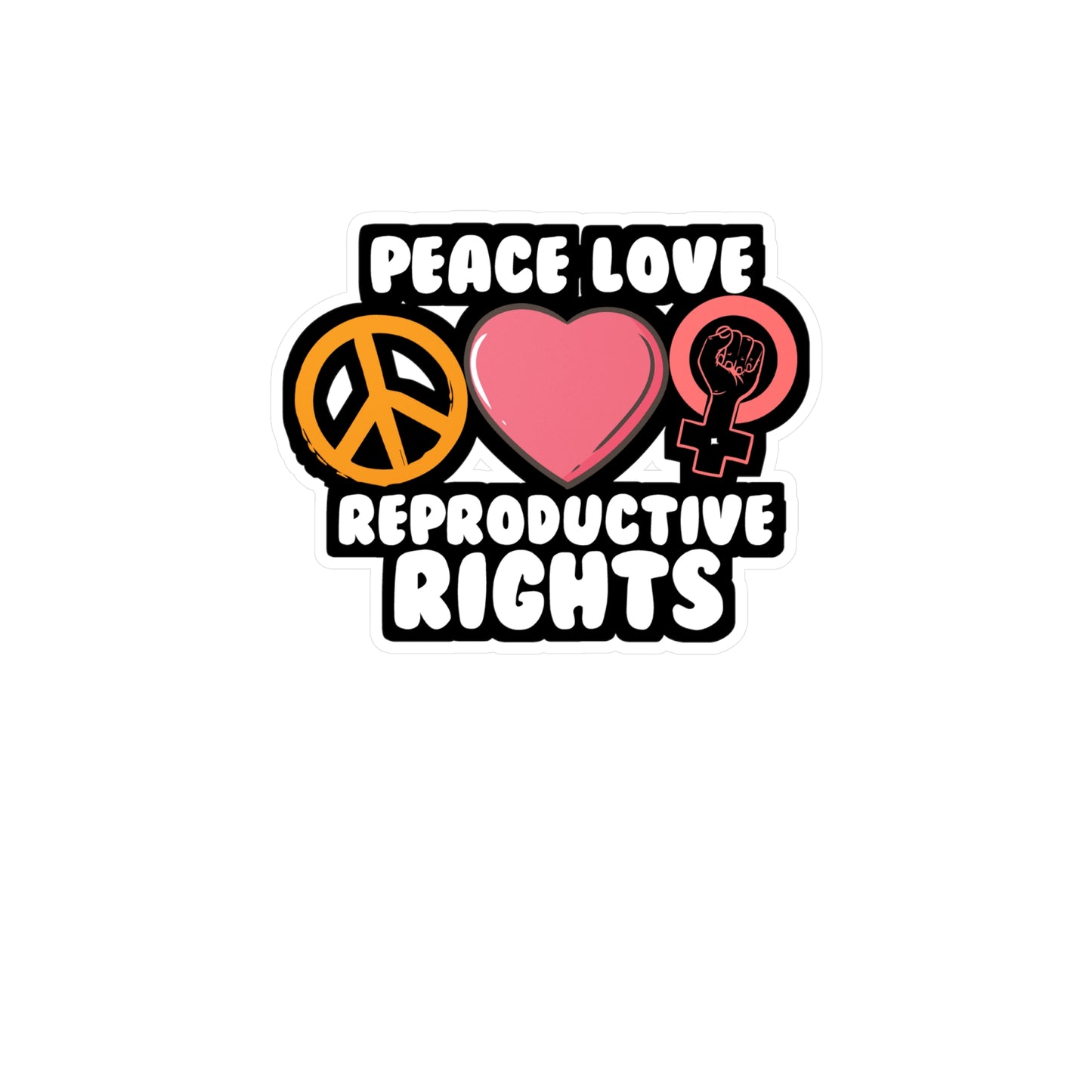 Peace Love Reproductive Rights | Patriarchy Sticker | Fundamental Decals | Rights Laptop Sticker | Patriarchy Gift | Fundamental Gift