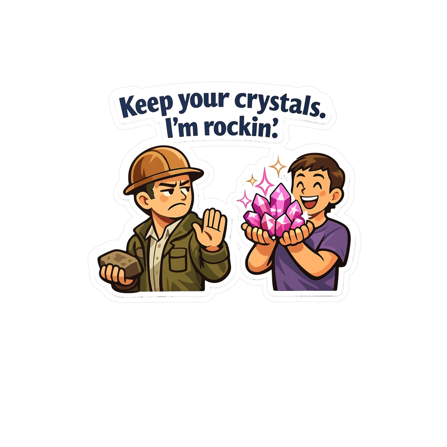 Geologie Sticker "Keep your crystals. I'm rockin'" – Funny geology rocks minerals tectonics decals, waterproof vinyl sticker for laptop water bottle