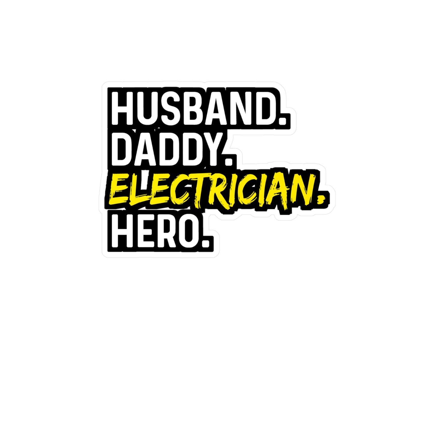 Husband Daddy Electricia Hero - Electrician Sticker for Wall, Laptop, Window, Truck, Car Electrician Gift Vinyl Stripper Decal Sticker