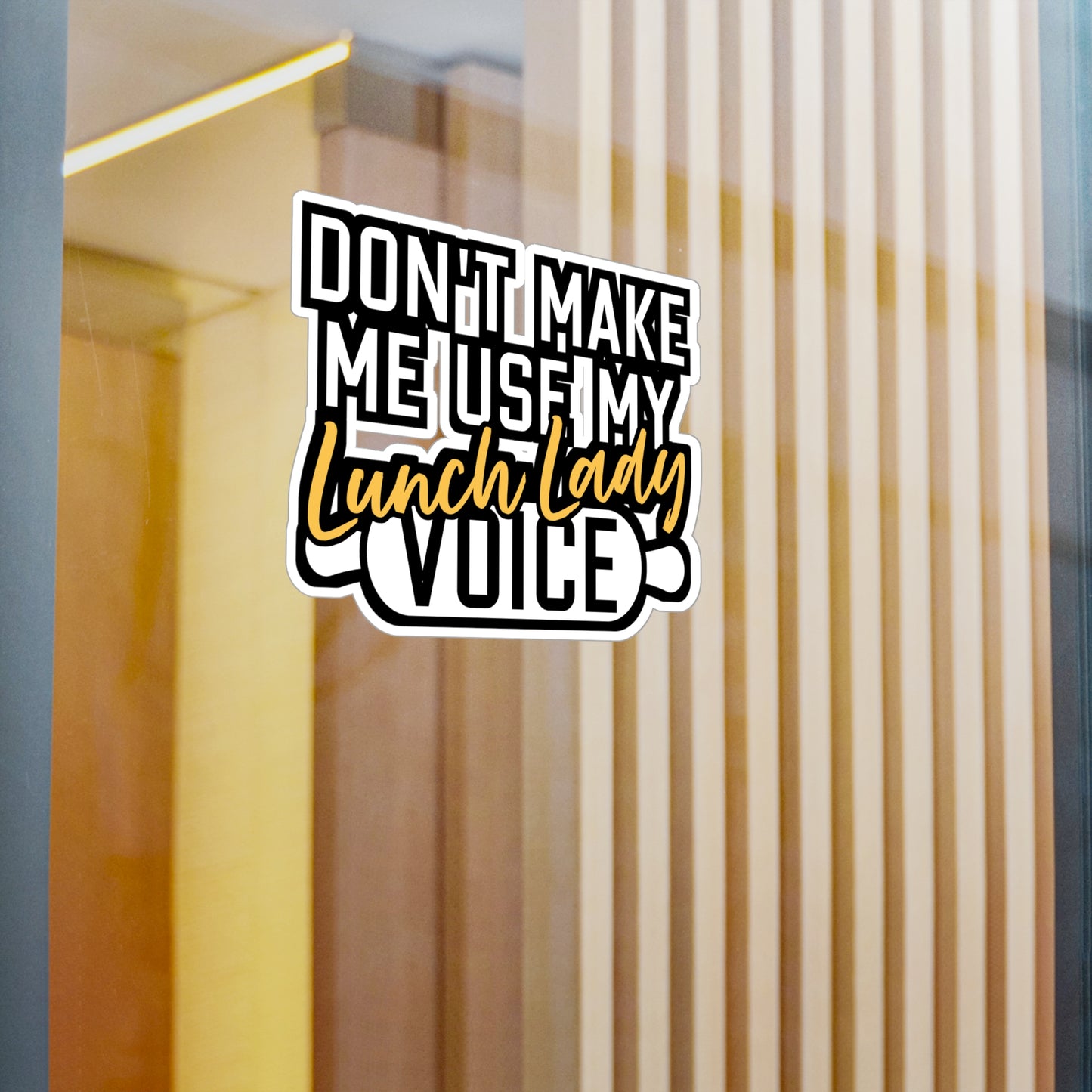 Don't Make Me Use My Lunch Lady Voice | Lunch lady Sticker | Lunch Decals | School Laptop Sticker | Lunch lady Gift | Lunch Gift