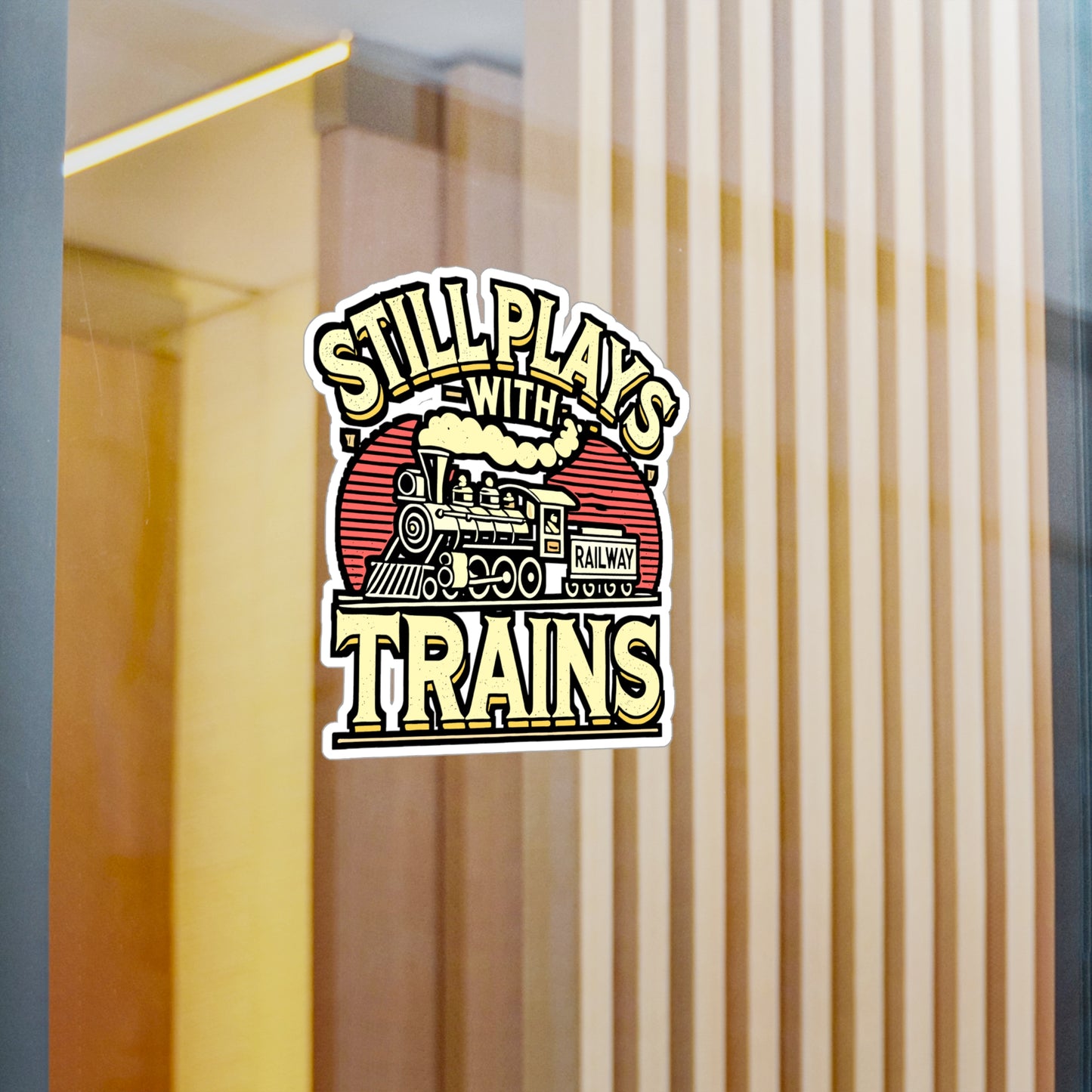 Still Plays With Trains – Vinyl Train Decal for Laptop or Water Bottle | Railway Gift for Train Lovers