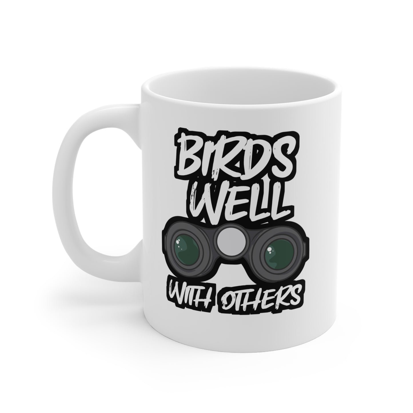 Birds Well With Others Birdwatching - Birdwatcher Mug for Coffee 11oz. Birdwatcher Cup, White ceramic, Binocular Mug - Birdwatcher Gift