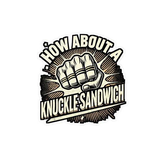 How About A Sandwich Knuckle – MMA Vinyl Sticker for Car, Laptop & Water Bottle | Boxing Gift for Fighters