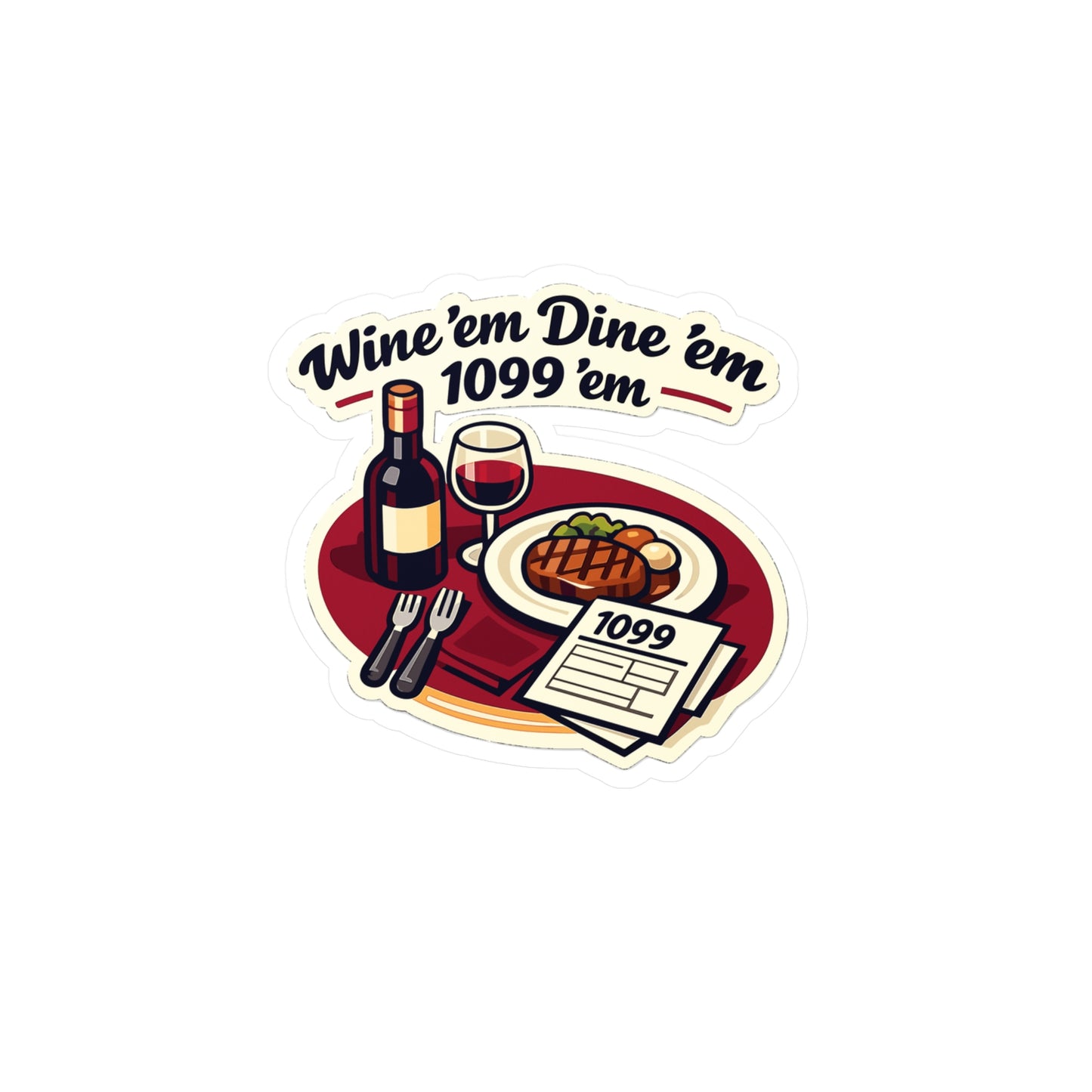 Accountant Sticker Wine ’em Dine ’em 1099 ’em Funny Decals Waterproof Vinyl for Laptop Water Bottle, Spreadsheet Balance Amortization Humor