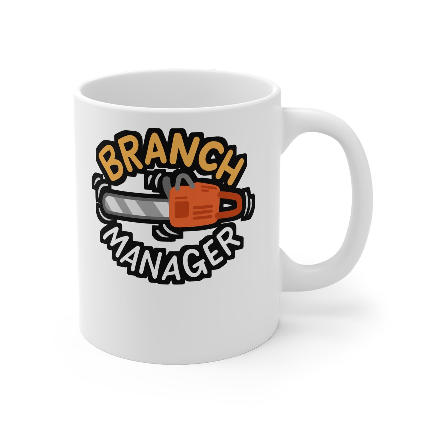 Branch Manager - Lumberjack Mug for Coffee 11oz. Lumberjack Cup, White ceramic, Chainsaw Mug, Carpenter Tea Cup - Lumberjack Gift