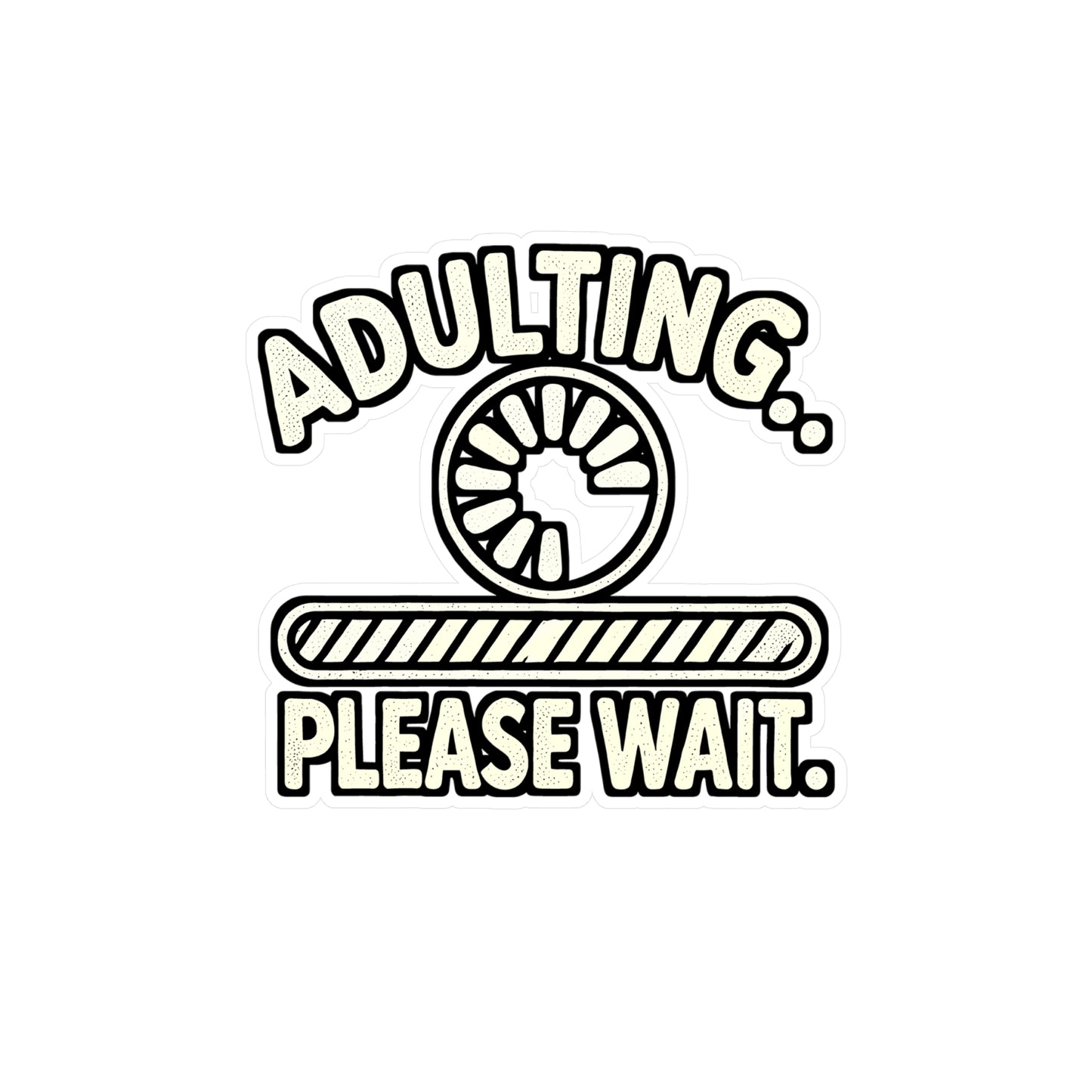 Adulting Please Wait – Vinyl Sticker for Laptop or Water Bottle | Funny Adulting Gift, Motivational Decal