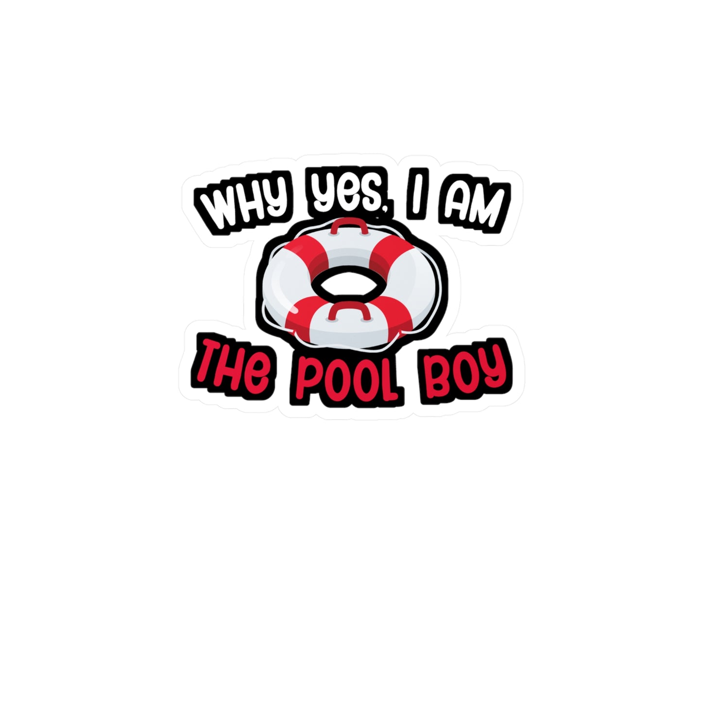 Why yes i am the pool boy - Swimmer Sticker for Wall, Laptop, Window, Truck, Car Swimmer Gift Vinyl Swimming Decal Sticker