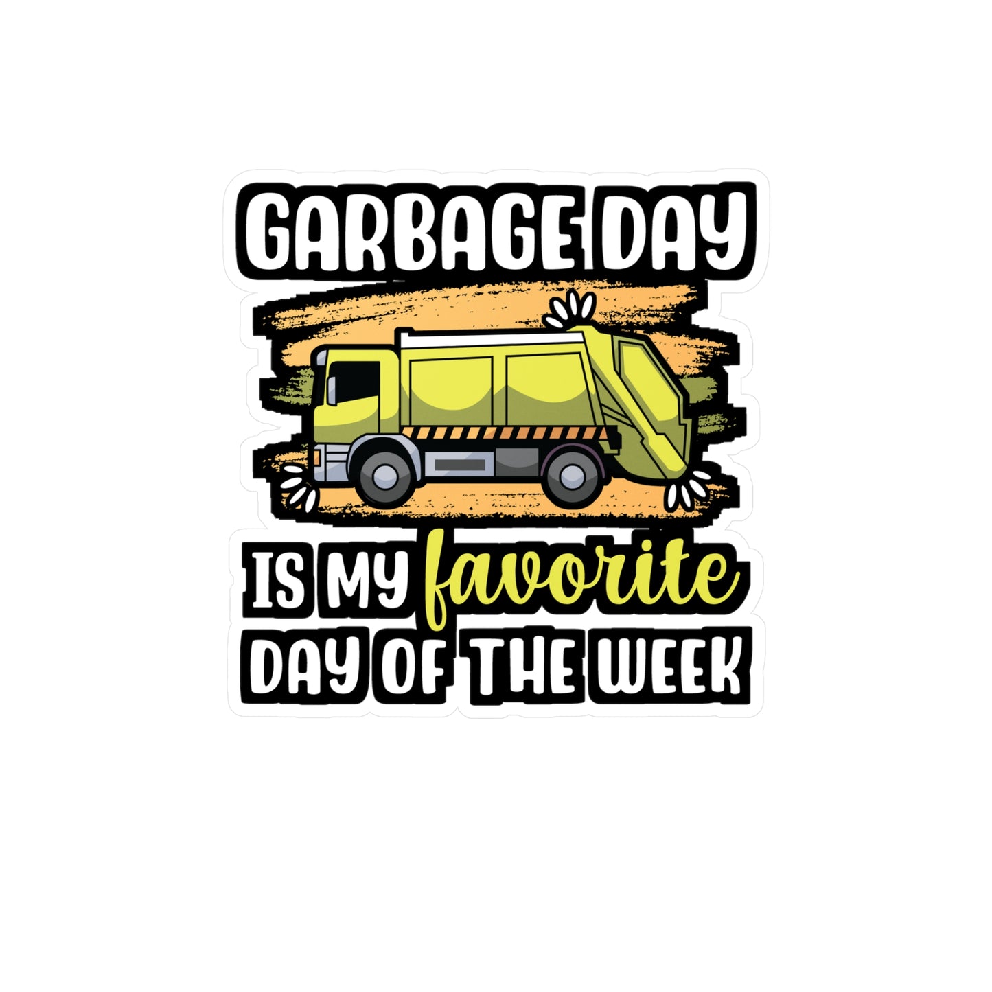 Garbage Day Is My Favourite Day Of The Week | Garbage Sticker | Truck Decals | Litter Laptop Sticker | Garbage Gift | Truck Gift