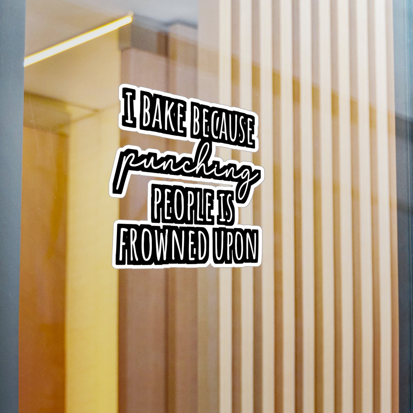 I Bake Because Punching People Is Frowned Upon - Baking Sticker for Laptop Sticker. Water Bottle Sticker, Vinyl Cake-decorator Decal - Baking Gift