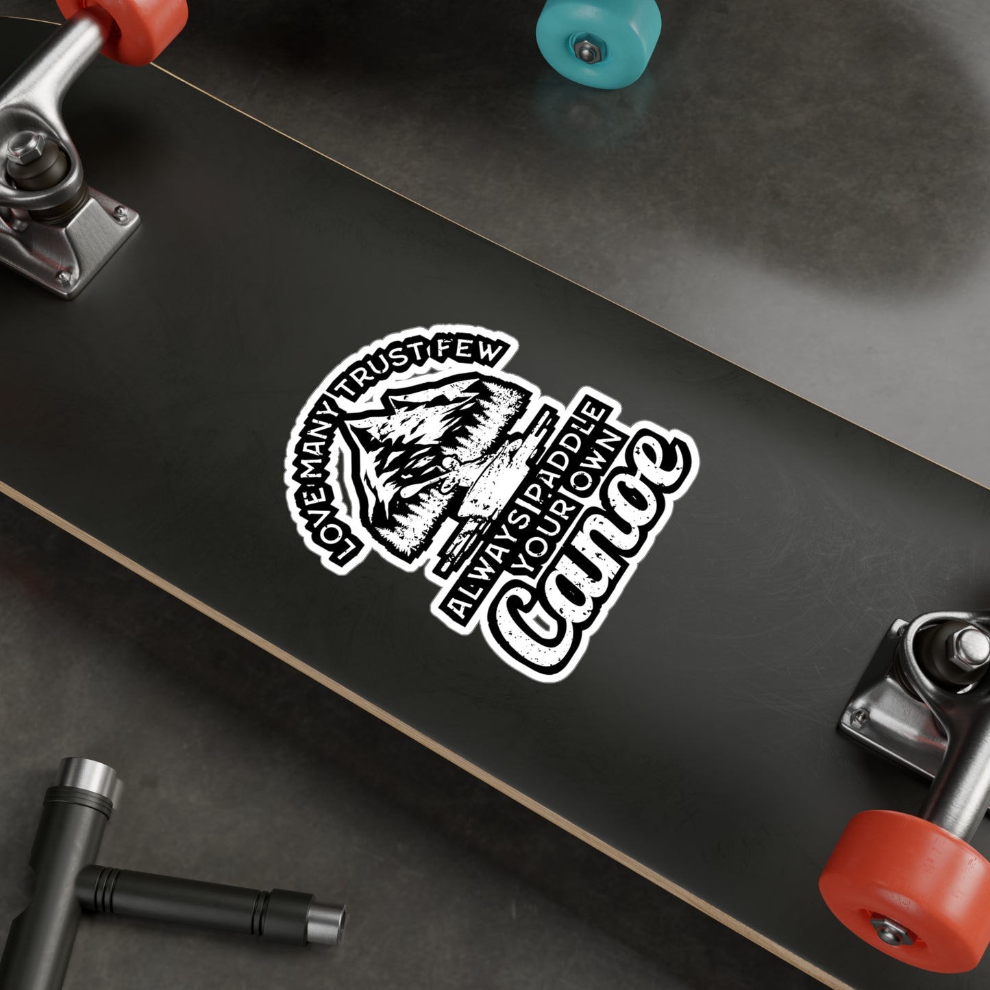 Love Many Trust Few Always Paddle Your Own Canoe - Canoe Sticker for Laptop Sticker. Water Bottle Sticker, Vinyl Canoeing Decal - Canoe Gift