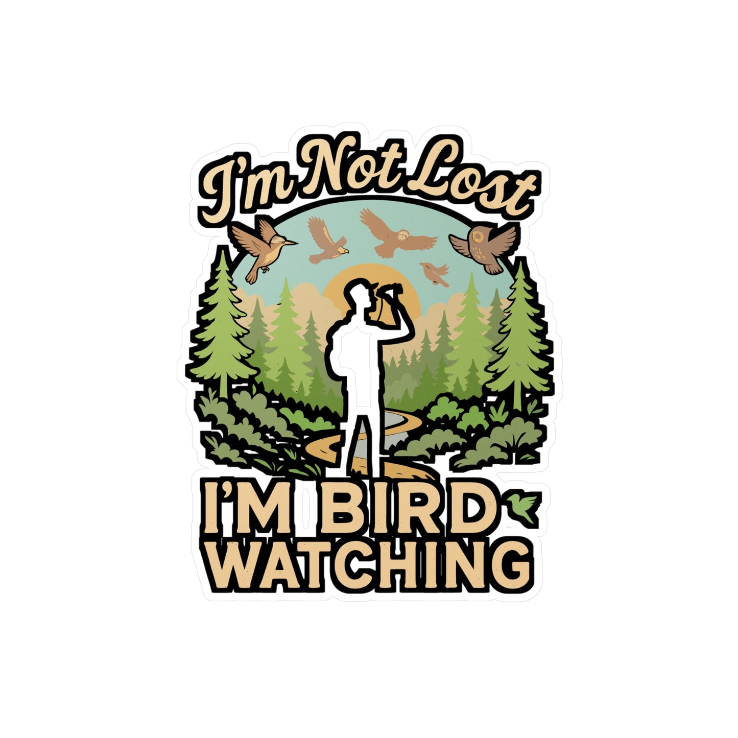 I'm Not Lost I'm Bird Watching – Birdwatcher Sticker for Laptop or Water Bottle | Vinyl Binocular Decal, Nature Lover Gift