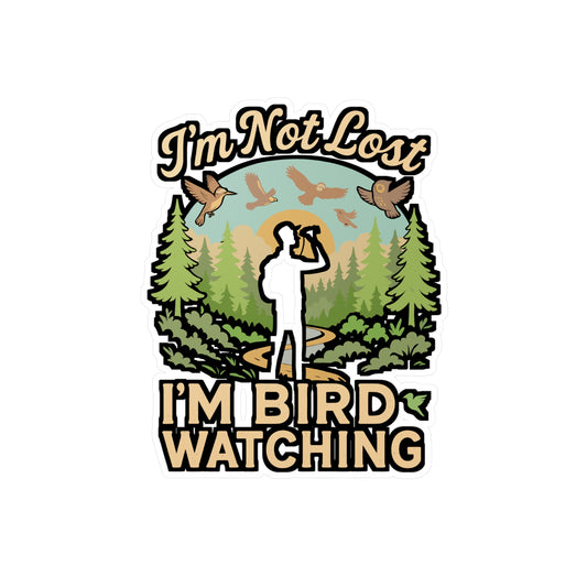 I'm Not Lost I'm Bird Watching – Birdwatcher Sticker for Laptop or Water Bottle | Vinyl Binocular Decal, Nature Lover Gift