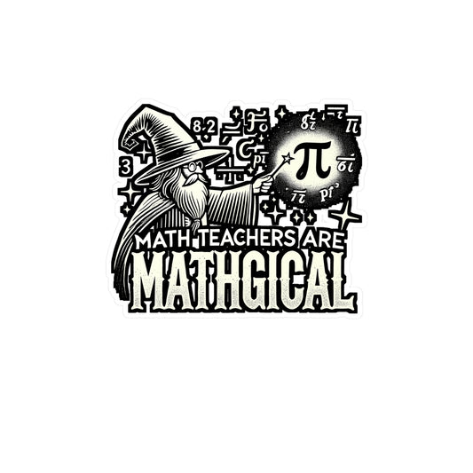 Math Teachers Are Mathgical – Vinyl Sticker for Laptop & Water Bottle | Funny Math Teacher Gift, Classroom Decor Decal