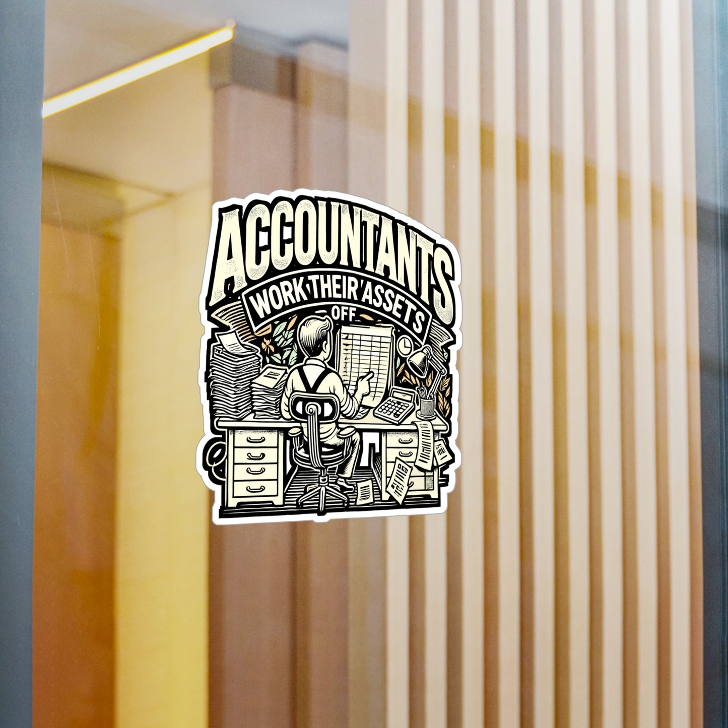 Accountants Work Their Assets Off – Vinyl Decal for Laptop or Water Bottle | Fun Accountant Gift, Reconciling Quote