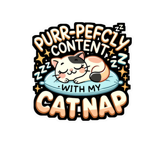 Purr-fectly Content with My Cat Nap - Cat nap Sticker for Laptop Sticker. Water Bottle Sticker, Vinyl Cute cat Decal - Cat nap Gift