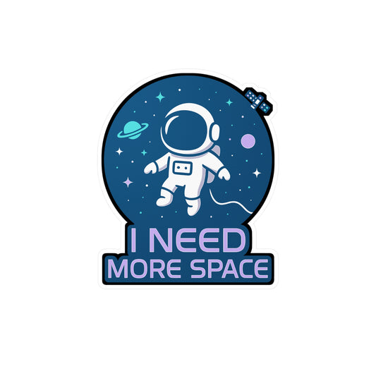 Space Sticker – "I Need More Space" Astronaut Decals, Fun Spaceman & Spaceship Design, Waterproof Vinyl for Laptop, Water Bottle