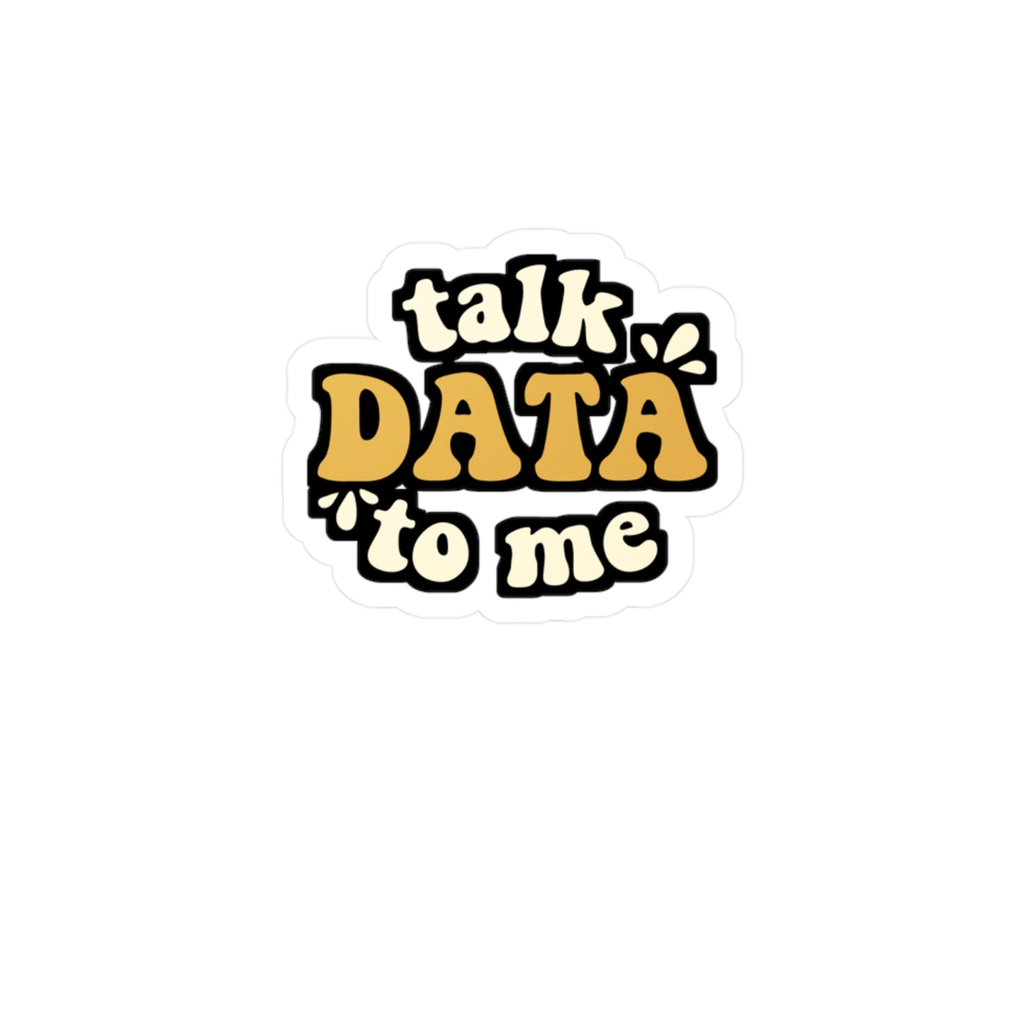 Talk Data To Me Data Scientist | Data-science Sticker | Neutral Decals | Network Laptop Sticker | Data-science Gift | Neutral Gift